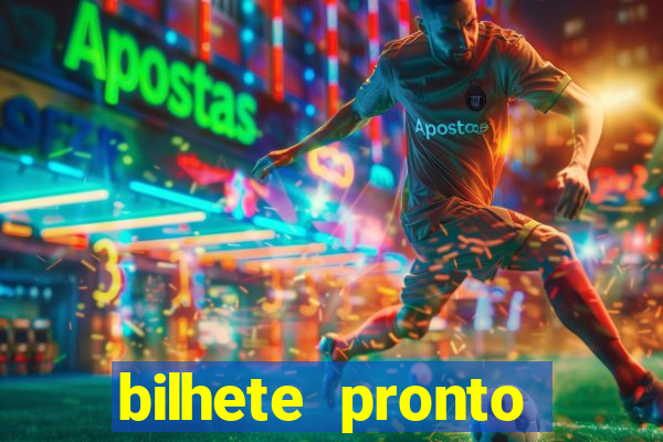 bilhete pronto futebol hoje